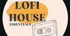 LoFi House Essentials